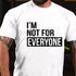 Men's I'm Not For Everyone T-shirt