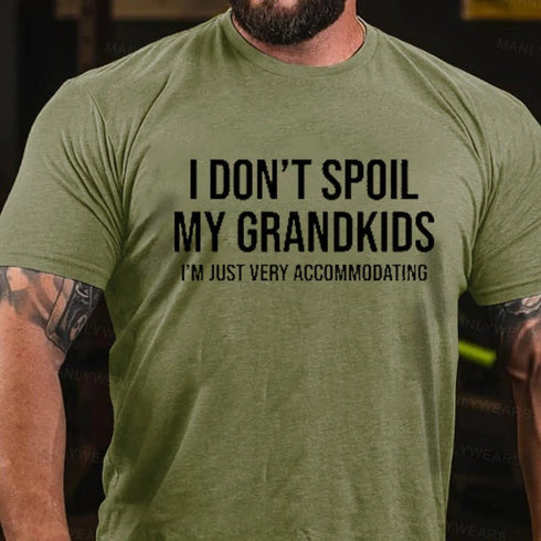 Men's I Don't Spoil My Grandkids I'm Just Very Accommodating T-Shirt