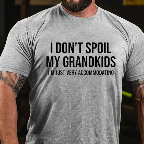 Men's I Don't Spoil My Grandkids I'm Just Very Accommodating T-Shirt