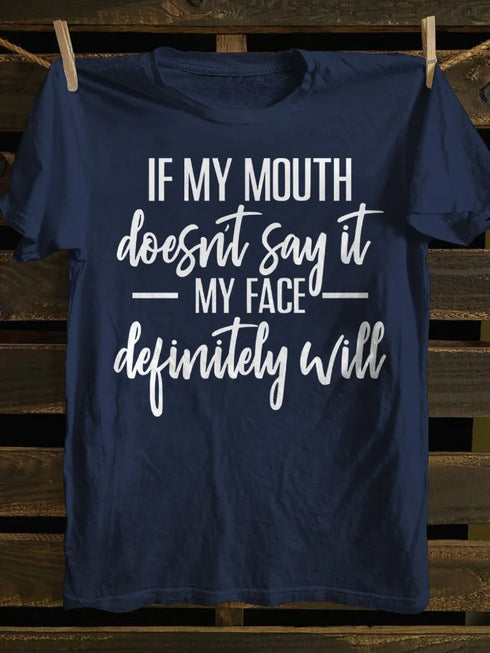 Unisex If My Mouth Doesn't Say It My Face Definitely Will T-shirt