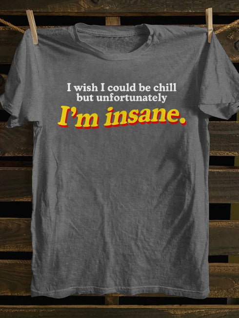 Unisex I'm Insane T-shirt