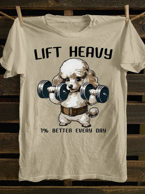Unisex Lift Heavy 1% Better Every Day T-shirt