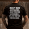 Men's I Don't Date Anymore.I Just Foster Women Until They Find Their Forever Homes T-shirt