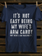 Unisex It's Not Easy Being My Wife's Candy T-shirt