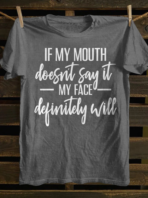 Unisex If My Mouth Doesn't Say It My Face Definitely Will T-shirt