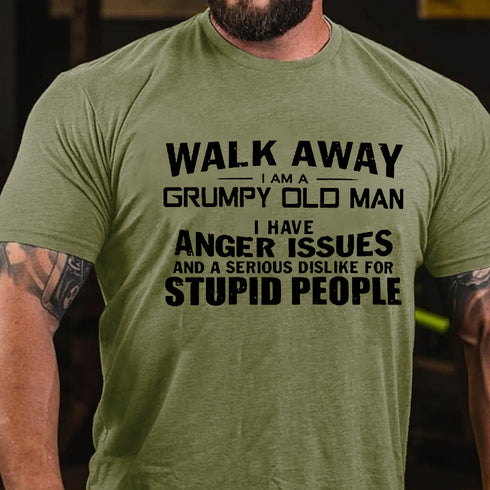 Men's Walk Away I Am Grumpy Old Man I Have Anger Issues T-shirt