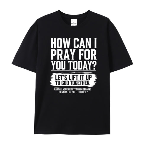 Unisex How Can I Pray For You Today Cotton T-Shirt