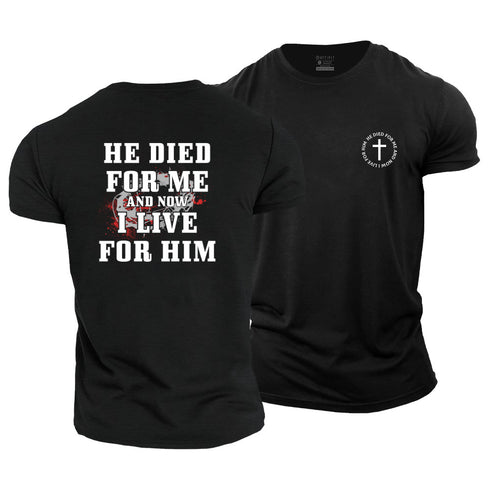 Men's HE DIED FOR ME AND NOW I LIVE FOR HIM Cotton T-Shirt