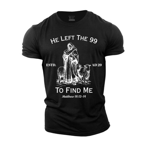 Men's He Left The 99 To Find Me Cotton T-Shirt