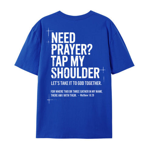 Unisex Need Prayer Tap My Shoulder Cotton T-Shirt