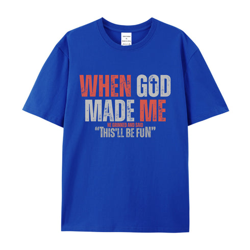 Unisex When God Made Me Cotton T-Shirt