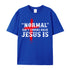Unisex Normal Isn't Back Jesus Is Cotton T-Shirt