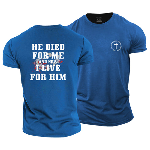 Men's HE DIED FOR ME AND NOW I LIVE FOR HIM Cotton T-Shirt