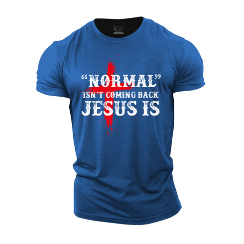 Unisex Normal Isn't Back Jesus Is Cotton T-Shirt