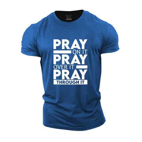 Men's Pray On It Pray Over It Pray Through It Cotton T-Shirt