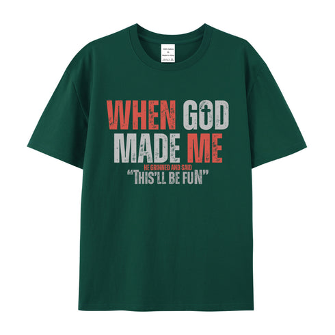 Unisex When God Made Me Cotton T-Shirt