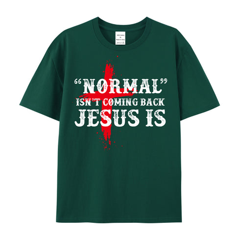 Unisex Normal Isn't Back Jesus Is Cotton T-Shirt