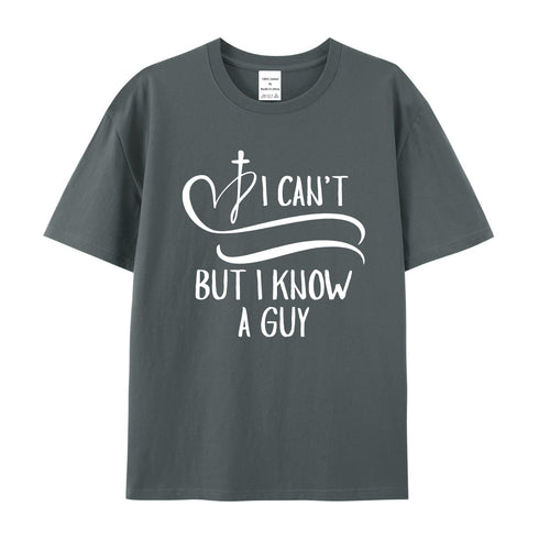 Unisex I Can't But I Know A Guy Cotton T-Shirt