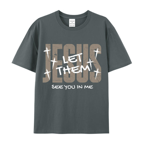 Unisex Jesus Let Them See You In Me Cotton T-Shirt