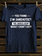 Men's You Think I'm Sarcastic You Should Hear What I Don't Say T-shirt