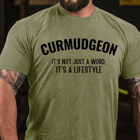 Men's CURMUDGEON IT'S NOT JUST A WORD IT'S A LIFESTYLE T-SHIRT