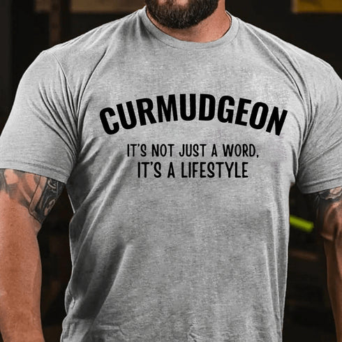Men's CURMUDGEON IT'S NOT JUST A WORD IT'S A LIFESTYLE T-SHIRT
