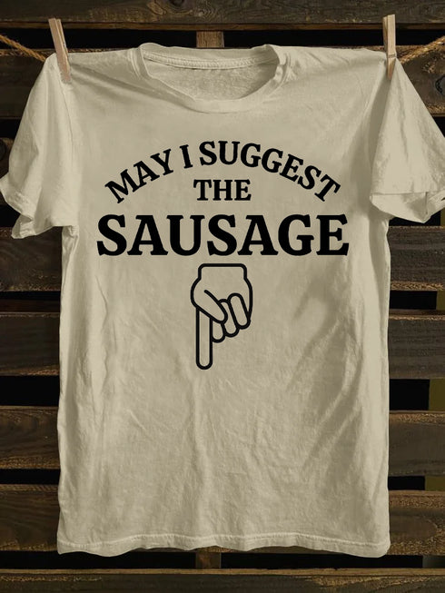 Unisex May I Suggest The Sausage T-shirt