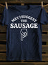 Unisex May I Suggest The Sausage T-shirt