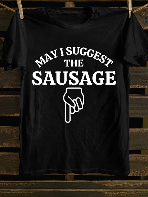 Unisex May I Suggest The Sausage T-shirt