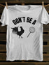 Unisex Don't Be A Sucker T-shirt