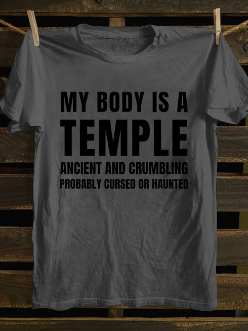 Men's My Body Is A Temple Ancient And Crumbling Probably Cursed Or Haunted T-shirt