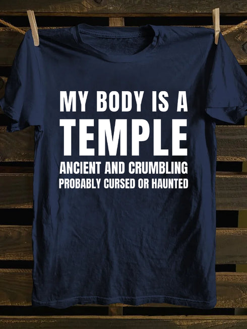 Men's My Body Is A Temple Ancient And Crumbling Probably Cursed Or Haunted T-shirt