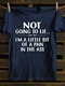 Unisex Not Going To Lie Print T-shirt