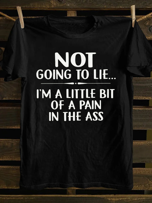 Unisex Not Going To Lie Print T-shirt