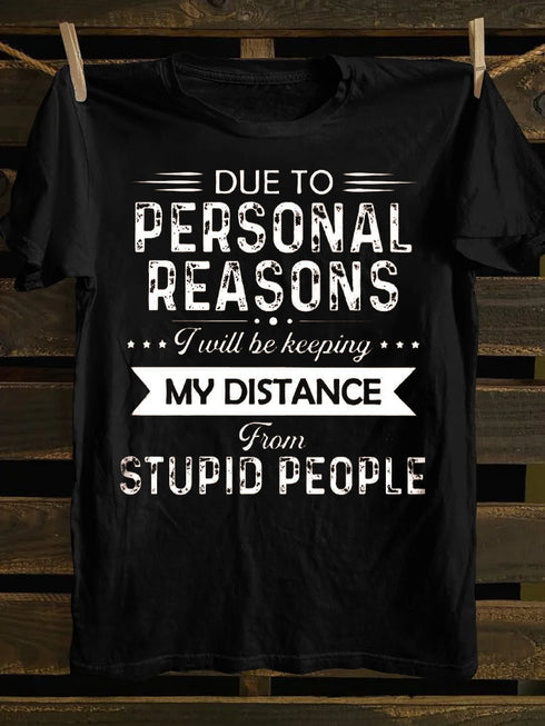 Unisex Due to Personal Reasons Print T-shirt