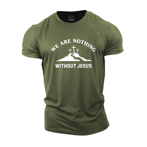 Men's We Are Nothing Without Jesus Cotton T-Shirt