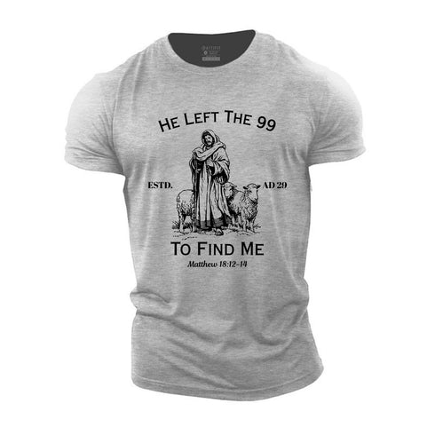 Men's He Left The 99 To Find Me Cotton T-Shirt