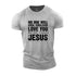 Men's No One Will Ever Love You More Than Jesus Cotton T-Shirt