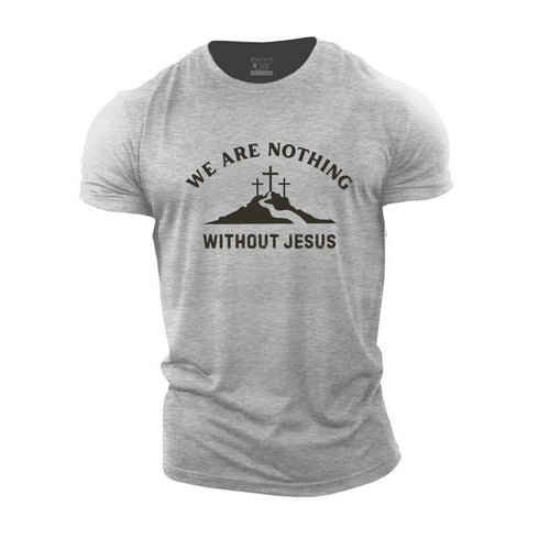 Men's We Are Nothing Without Jesus Cotton T-Shirt
