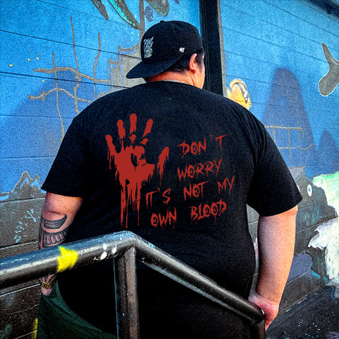 Men's Don't Worry It's Not My Own Blood T-shirt