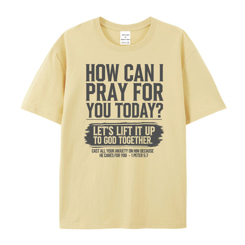 Unisex How Can I Pray For You Today Cotton T-Shirt