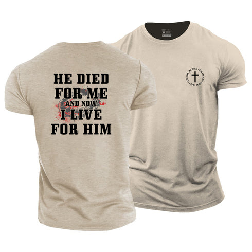 Men's HE DIED FOR ME AND NOW I LIVE FOR HIM Cotton T-Shirt