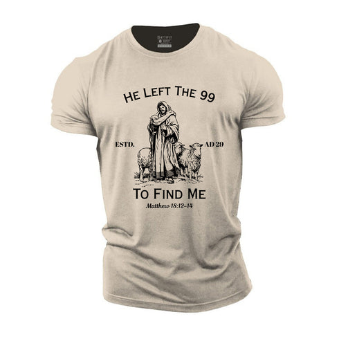 Men's He Left The 99 To Find Me Cotton T-Shirt
