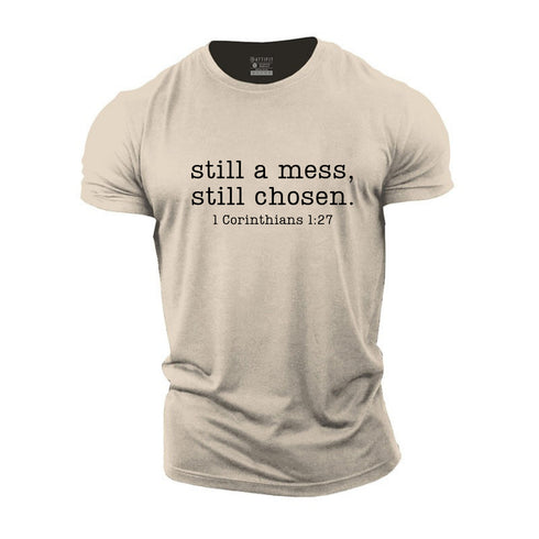 Men's Still A Mess Still Chosen Cotton T-Shirt