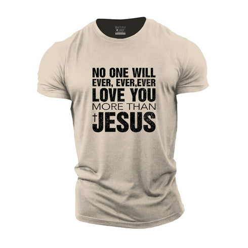 Men's No One Will Ever Love You More Than Jesus Cotton T-Shirt