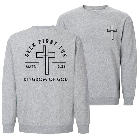 Seek First The Kingdom Of God Sweatshirt