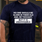 Men's No One Should Be Alone In Their Old Age Shirt T-shirt