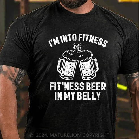 Men's Im Into Fitness Fitting This Beer in My Belly T-Shirt