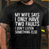 Men's My Wife Says I Only Have Two Faults I Dont Listen T-Shirt