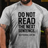 Men's Do Not Read The Next Sentence T-Shirt